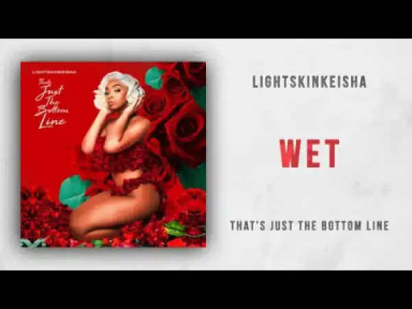 LightSkinKeisha - Wet